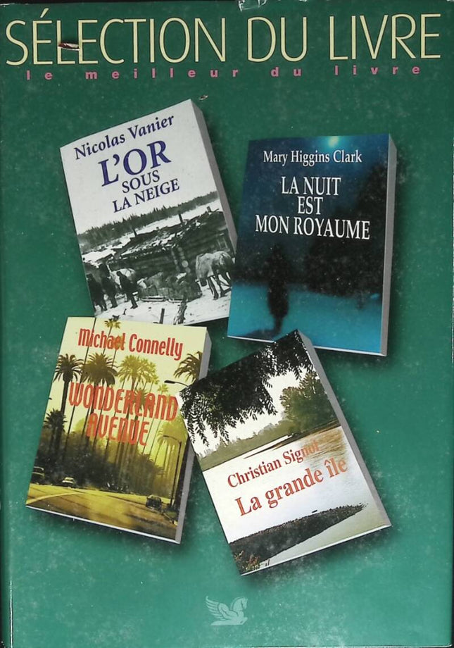 L'Or Sous La Neige, La Nuit Est Mon Royaume, Wonderland Avenue, La Grande Ile - sélection du livre - Nicolas Vanier - Mary Higgins Clark - Michael Connelly - Christian Signol 1977 - livre