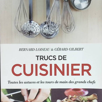 Mes trucs de cuisinier - Bernard Loiseau, Gérard Gilbert - livre