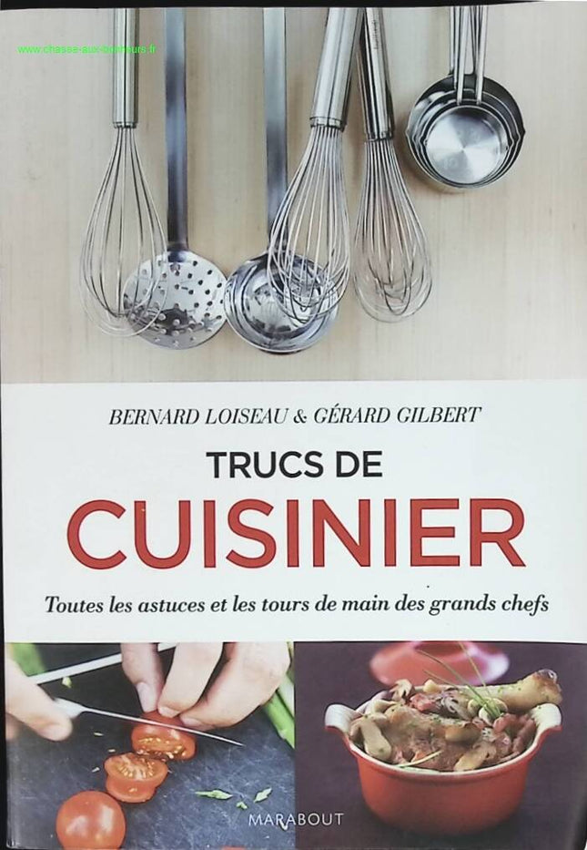 Mes trucs de cuisinier - Bernard Loiseau, Gérard Gilbert - livre
