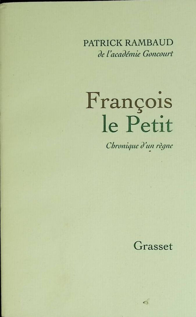 François Le Petit – Chronik einer Herrschaft – Patrick Rambaud – 2016 – Buch