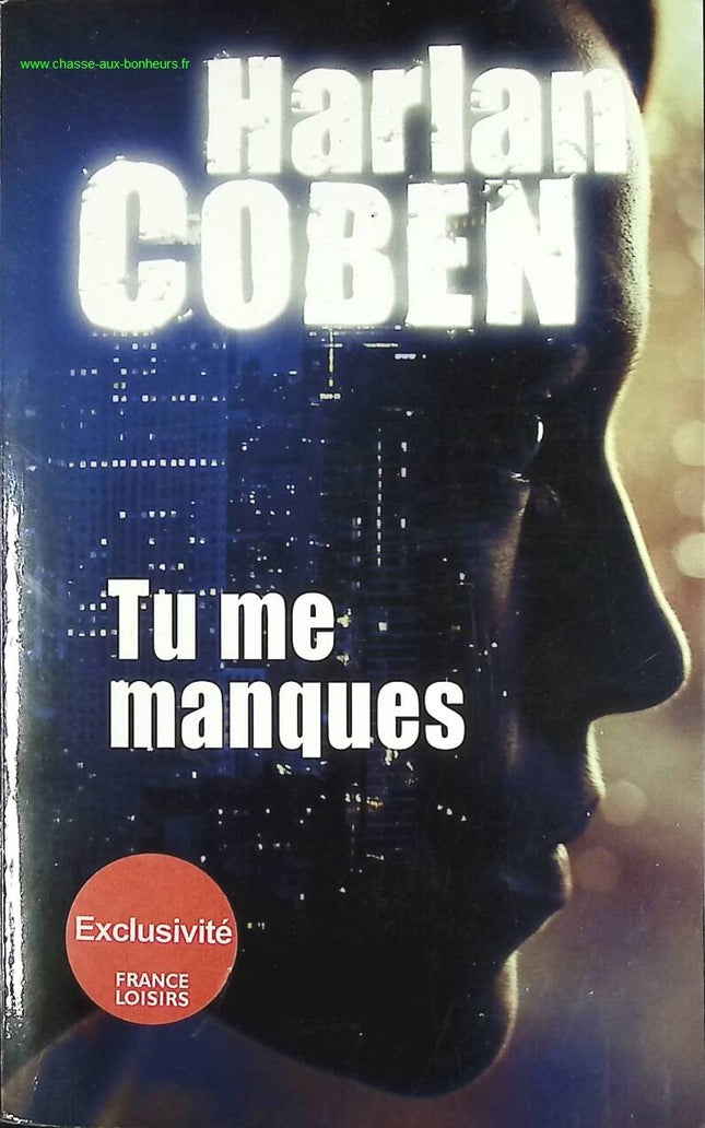 Tu Me Manques - Thriller psychologique et suspense captivant de Harlan Coben - livre