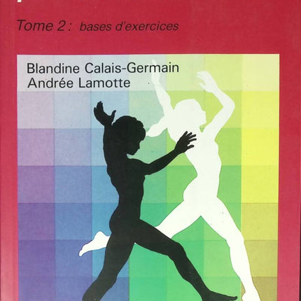 Anatomie für Bewegung, Band 2 - Übungsgrundlagen - Blandine Calais-Germain - 1996 - Buch
