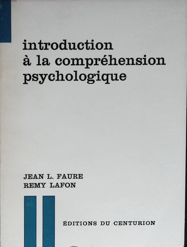 Introduction to Psychological Understanding - Jean-Louis Faure, Rémy Lafon - 1967 - book
