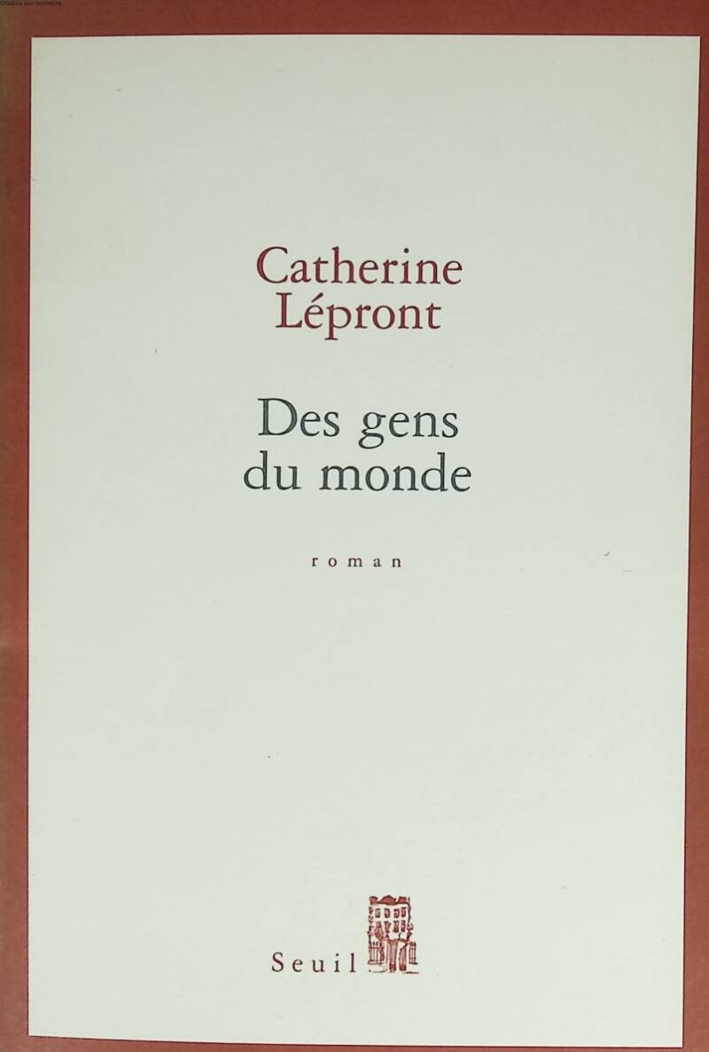 Des gens du monde - Catherine Lépront - 2003 - livre