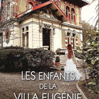 Les enfants de la villa Eugénie secrets de famille et passions dans les tourments de l'Histoire - Anne Grandchamp - Livre