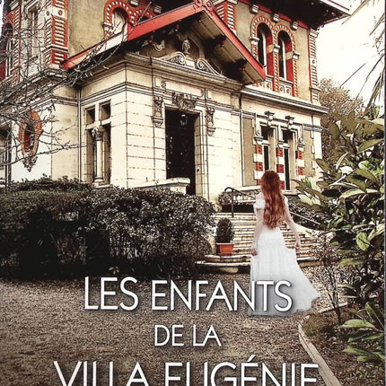 Les enfants de la villa Eugénie secrets de famille et passions dans les tourments de l'Histoire - Anne Grandchamp - Livre
