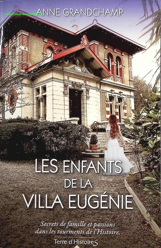 Die Kinder der Villa Eugénie: Familiengeheimnisse und Leidenschaften in den Qualen der Geschichte - Anne Grandchamp - Buch