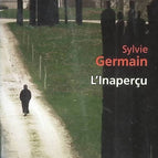 The Unseen - Sylvie Germain - 2010 - book