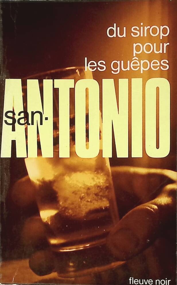 Du sirop pour les guêpes - San Antonio - 1973 - livre