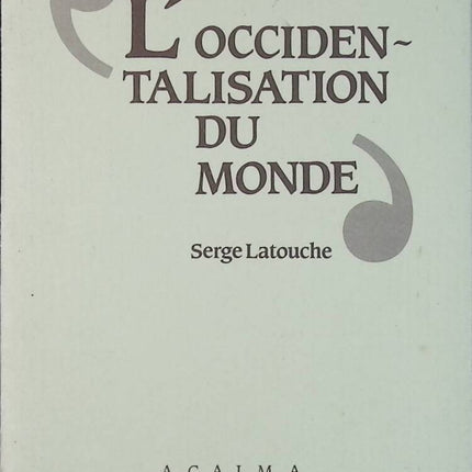 L'Occidentalisation du monde - Serge Latouche - livre