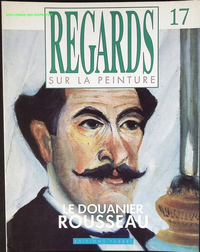 Le Douanier Rousseau - Regards sur la peinture - n° 17 - revue magazine
