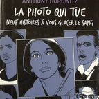 La photo qui tue - Neuf histoires à vous glacer le sang - Anthony Horowitz - Livre