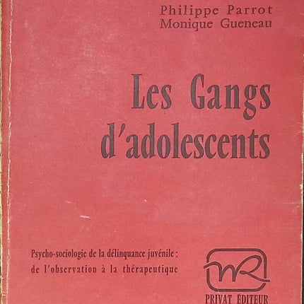 Les gangs d'adolescents - Philippe Parrot, Monique Gueneau - 1959 - livre