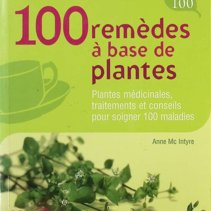 100 Remèdes À Base De Plantes - Jane MCINTYRE - Livre