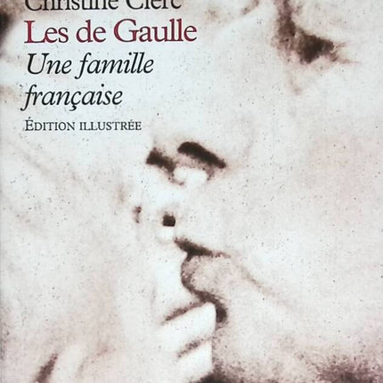 Les de Gaulle - Une famille française - Christine Clerc - 2002 - livre