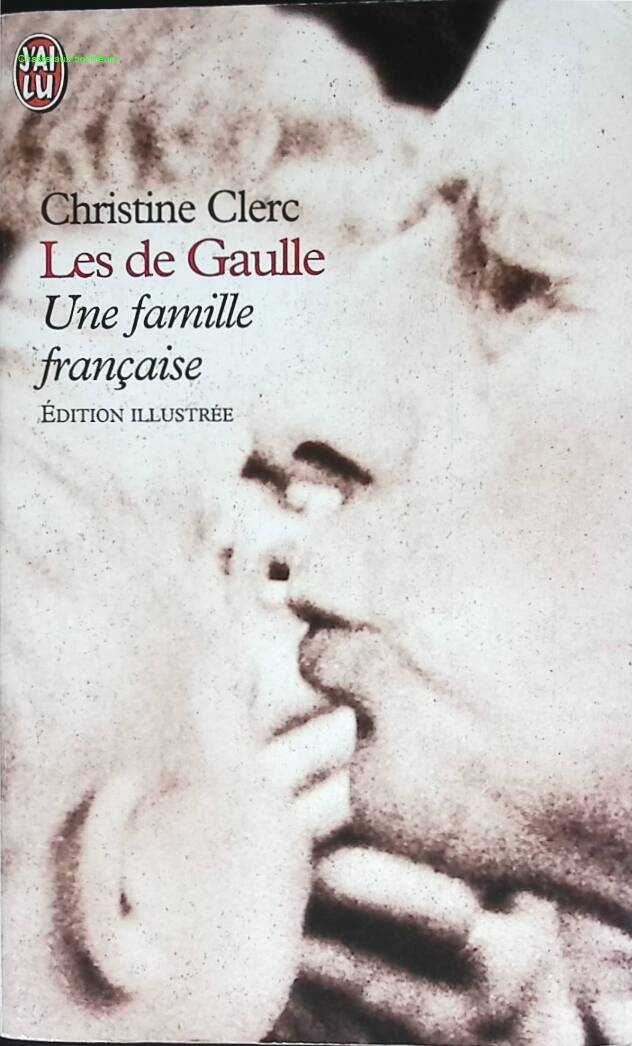 Les de Gaulle - Une famille française - Christine Clerc - 2002 - livre