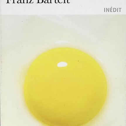 Petit éloge de la vie de tous les jours - Franz Bartelt - 2010 - livre