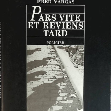 Pars vite et reviens tard – polar captivant et enquête policière – Fred Vargas - livre