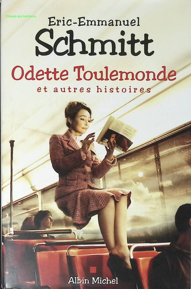 Odette Toulemonde et autres histoires – nouvelles touchantes et inspirantes – Éric-Emmanuel Schmitt - livre