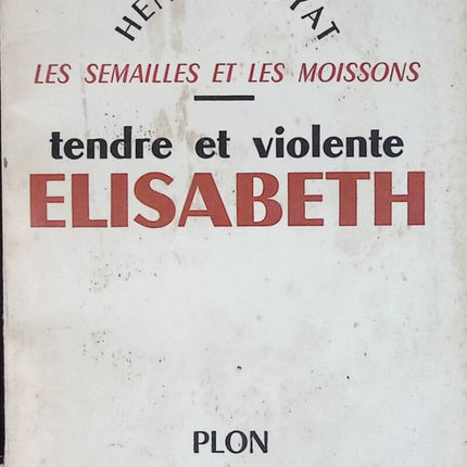 Tender and violent Elisabeth - Henri Troyat - book