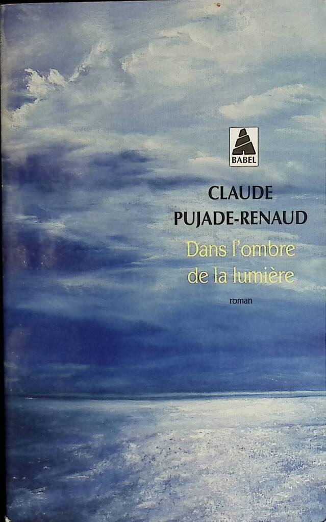 Dans l'ombre de la lumière - Claude Pujade-renaud - 2016 - livre