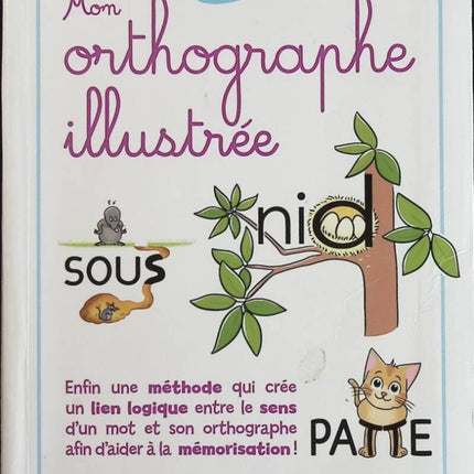 Mon orthographe illustrée - Sylviane Valdois - livre