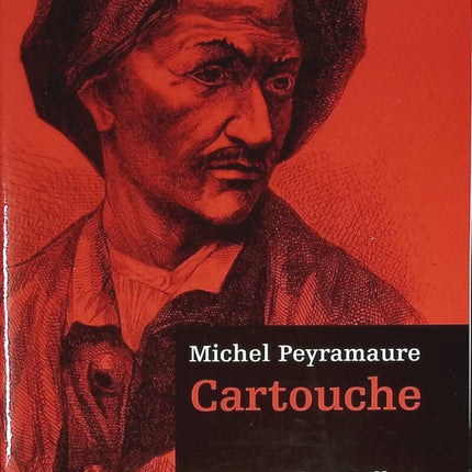 Cartouche - Michel Peyramaure - 2006 - livre