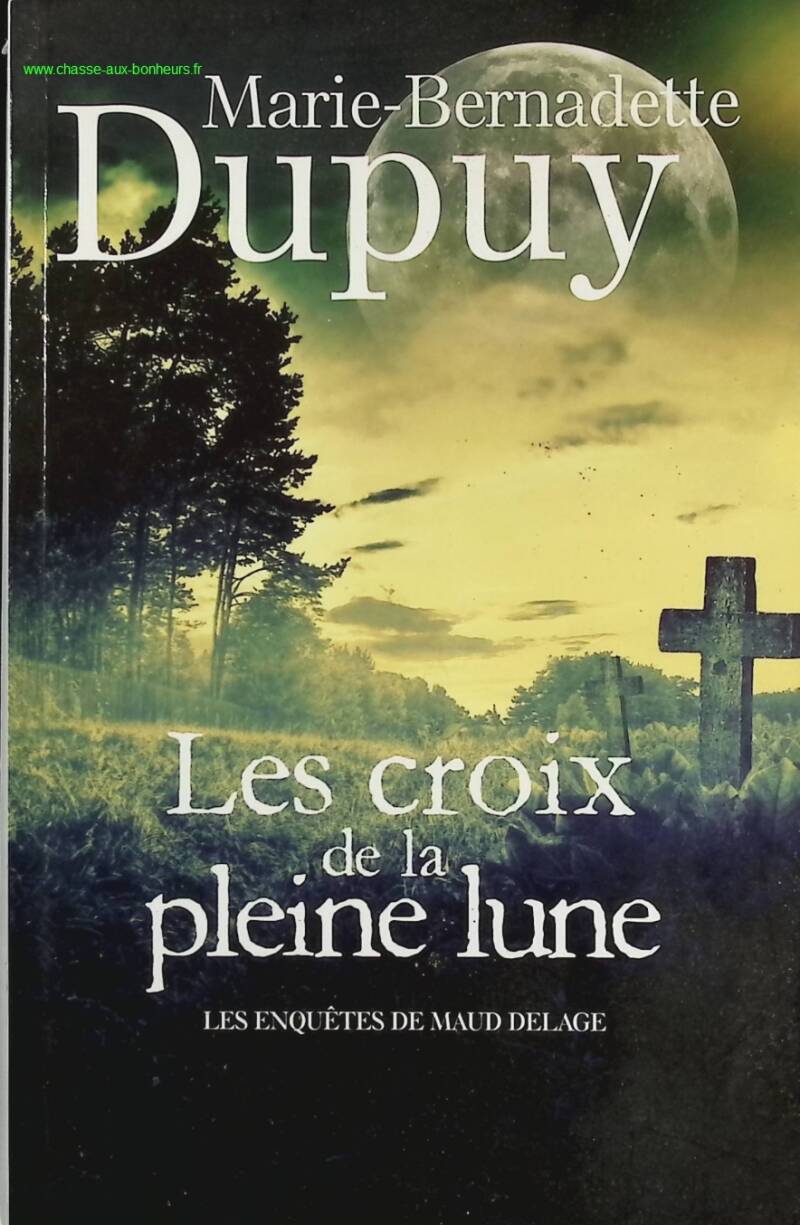 The Crosses of the Full Moon - Marie-Bernadette Dupuy - Book