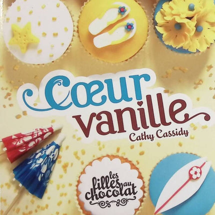 Les Filles Au Chocolat - Tome 5 - Coeur Vanille - Cathy Cassidy - livre
