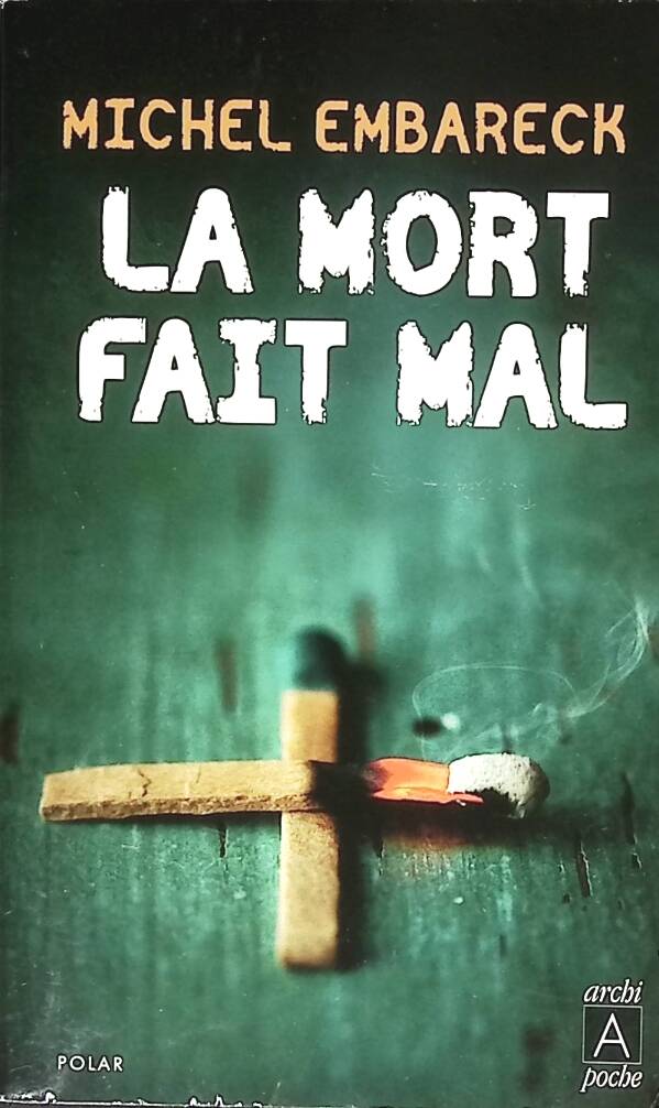 La mort fait mal - Michel Embareck - 2013 - livre