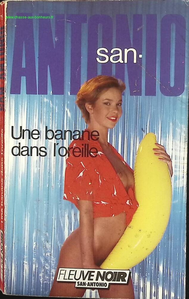 Une Banane dans l’oreille – San-Antonio : humour et enquête déjantée - livre