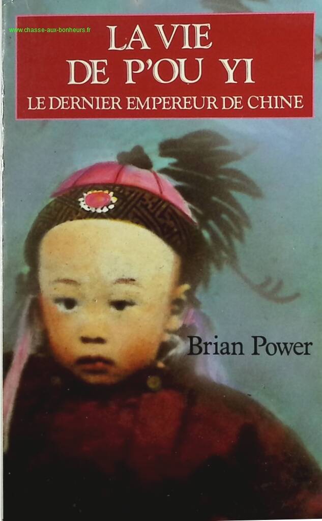 The Life of Pu Yi - The Last Emperor of China - Brian Power - book