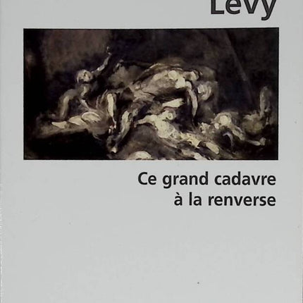 This great corpse upside down - Bernard-Henri Lévy - 2008 - book