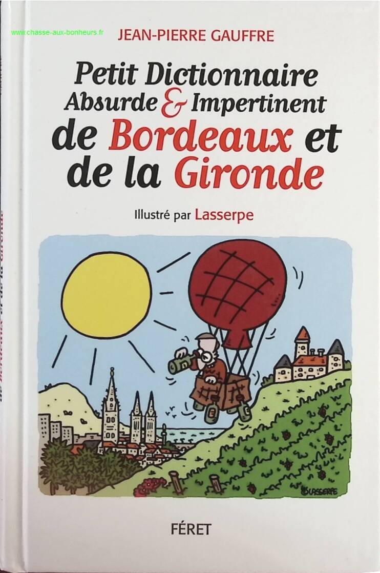 Little Absurd &amp; Impertinent Dictionary of Bordeaux and the Gironde - Jean-Pierre Gauffre - book