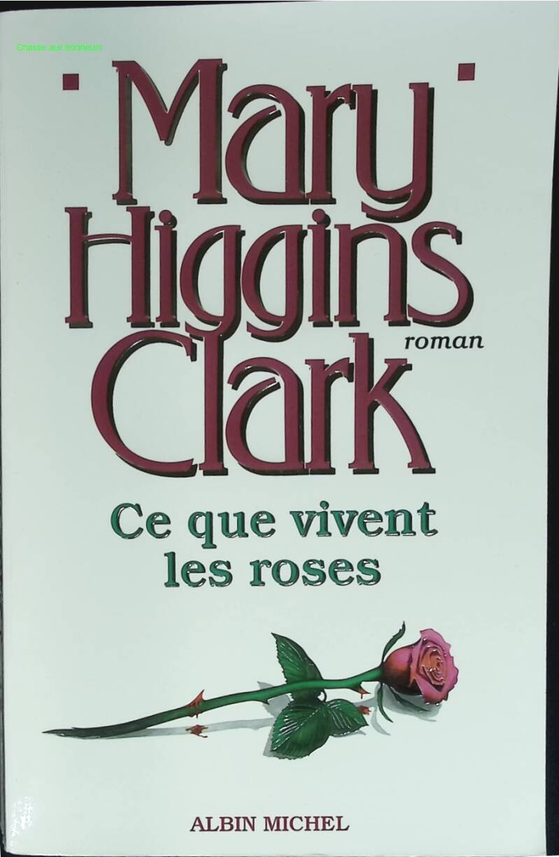 Ce que vivent les roses - Mary Higgins Clark - livre