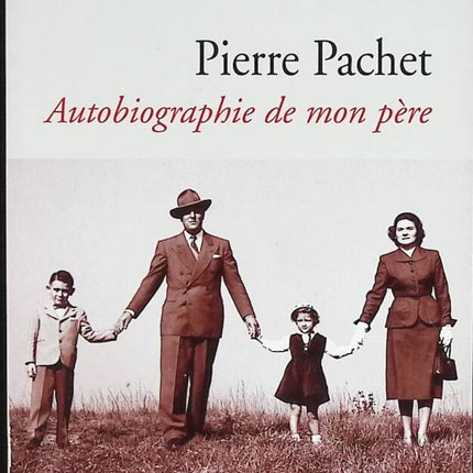 Autobiographie de mon père - Pierre Pachet - livre