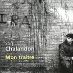 Mon traître - Sorj Chalandon - 2009 - livre