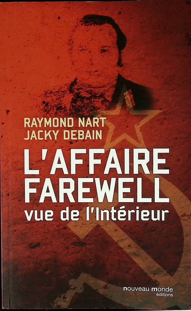 The Farewell affair seen from the inside - Raymond Nart, Jacky Debain - 2013 - book