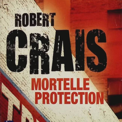 Mortelle protection - Robert Crais - livre
