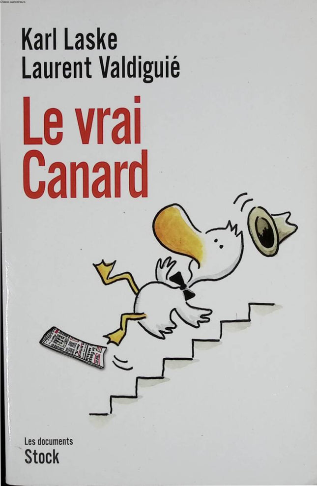 The real duck - Karl Laske, Laurent Valdiguié - 2008 - book