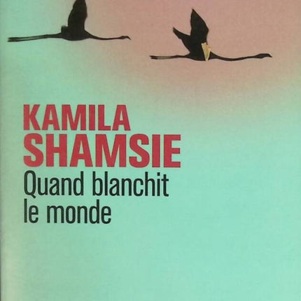 Quand blanchit le monde - Kamila Shamsie - livre