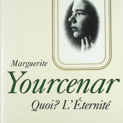 What? Eternity - Marguerite Yourcenar - book