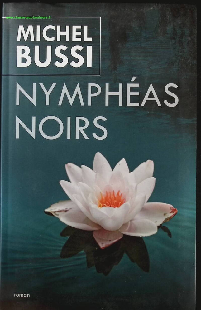 Nymphéas noirs - Michel Bussi - Livre