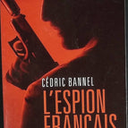 L'Espion français - Cédric Bannel - 2022 - livre