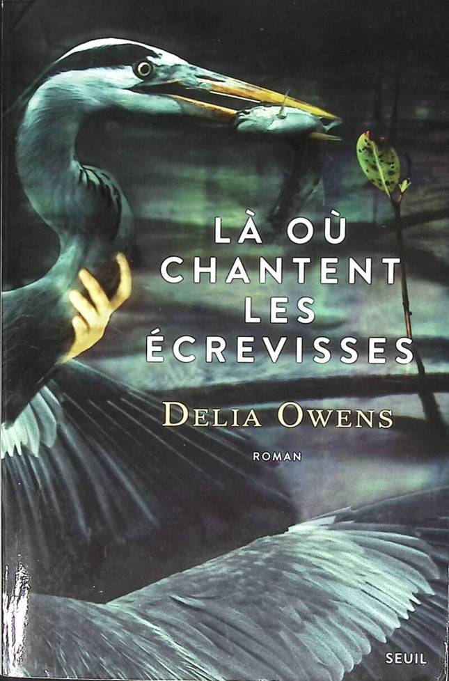 Là où chantent les écrevisses – Delia Owens – roman nature mystère drame solitaire marais Caroline du Nord survie d’occasion - livre