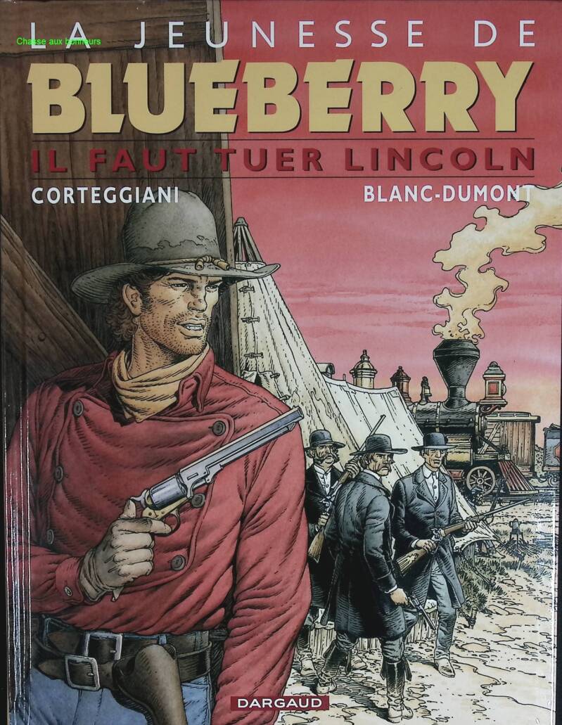 Il faut tuer Lincoln - La jeunesse de Blueberry - Tome 13 - Corteggiani François - 2003 - livre BD