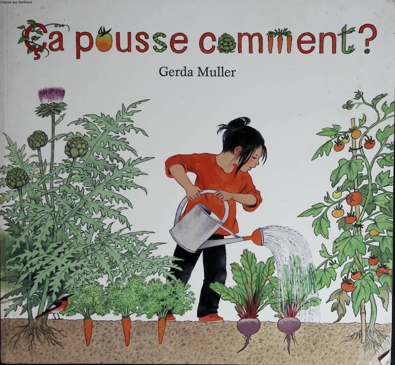 Ca pousse comment ? - Gerda Muller - 2015 - livre