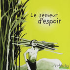 Le semeur d'espoir - Mylène BDJ, Juliette Armagnac - Livre