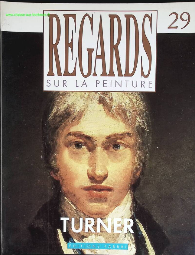Turner - Regards sur la peinture - n° 29 - revue magazine