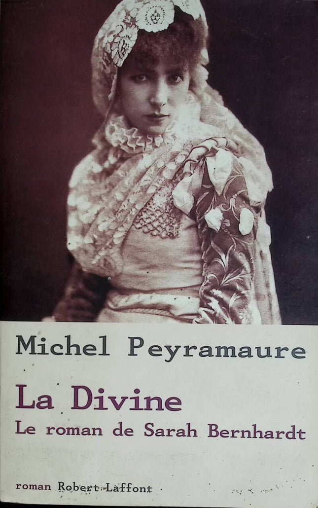 The Divine - The Novel of Sarah Bernhardt - Michel Peyramaure - 2002 - book
